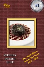 Shit: Wee, Wicked Whispers: Collected Short Stories 2007 - 2008
