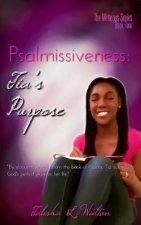 Psalmissiveness: Tia's Purpose