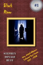 Black River: Wee, Wicked Whispers: Collected Short Stories 2007 - 2008