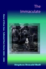 The Immaculate: Shores of Silver Seas: Collected Short Stories 2000 - 2006