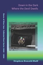 Down in the Dark Where the Devil Dwells: Shores of Silver Seas: Collected Short Stories 2000 - 2006
