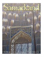 Samarkand: The History and Legacy of One of Asia's Oldest Cities