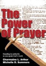 The Power Of Prayer: Standing In Authority As You Speak God's Word