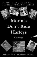 Morons Don't Ride Harley (Black & White Edition)