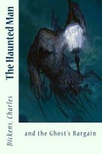 The Haunted Man: and the Ghost's Bargain