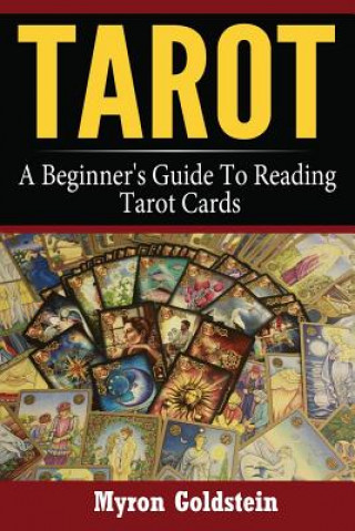 Tarot: A Beginner's Guide to Reading Tarot Cards
