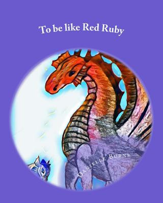 To be like Red Ruby