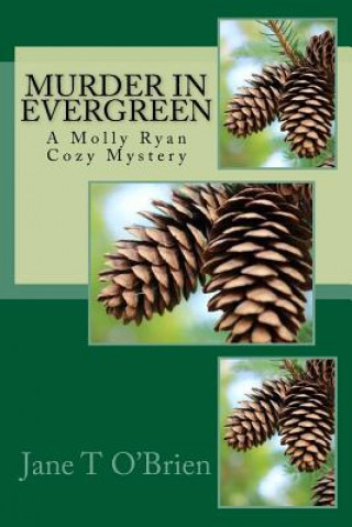 Murder in Evergreen: A Molly Ryan Mystery