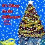 It's Okay To Be Different #12: Christmas