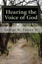 Hearing the Voice of God: Understanding God's Voice in a World Full of Voices