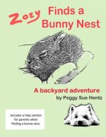 Zoey Finds a Bunny Nest: A Backyard Adventure