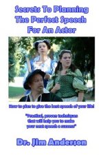Secrets To Planning The Perfect Speech For An Actor: How to plan to give the best speech of your life!