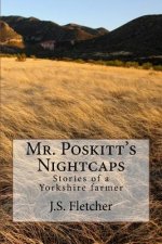 Mr. Poskitt's Nightcaps: Stories of a Yorkshire farmer