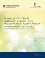 Unconscious Bias in Academic Medicine: How the Prejudices We Don't Know We Have