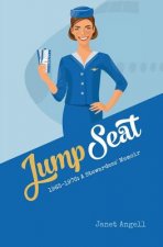 Jump Seat: 1963-1976: A Stewardess' Memoir