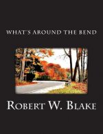 What's Around The Bend