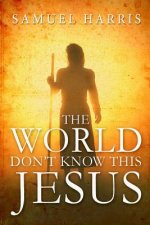 The World Don't Know This JESUS