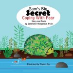 Sam's Big Secret: Coping with Fear