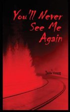 You'll Never See Me Again