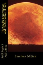 The Sha'lee Resurrection and The Medallion of Lorn: Omnibus Edition