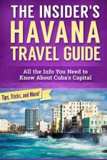 The Insider's Havana Travel Guide: All the Info You Need to Know About Cuba's Capital