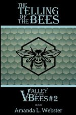 The Telling of the Bees: Valley of the Bees #2