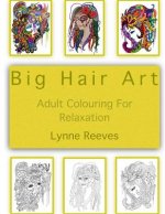 Big Hair Art: Adult Colour Therapy