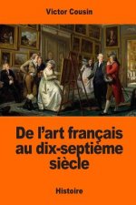 De l'art français au dix-septi?me si?cle