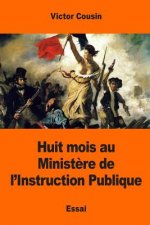Huit mois au Minist?re de l'Instruction Publique