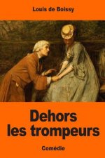 Dehors les trompeurs: Ou L'Homme Du Jour