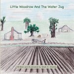Little Woodrow And The Water Jug