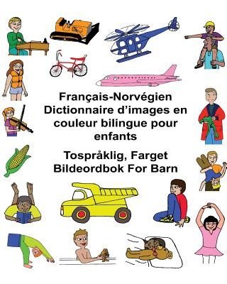 Français-Norvégien Dictionnaire d'images en couleur bilingue pour enfants Tospr?klig, Farget Bildeordbok For Barn