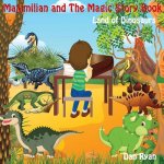 Maximilian and The Magic Story Book: Land of Dinosaurs