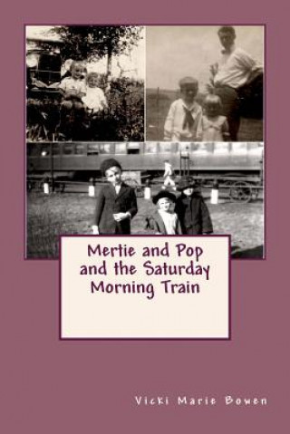 Mertie and Pop and the Saturday Morning Train
