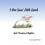 I Am Jesus' Little Lamb: God's Promises at Baptism