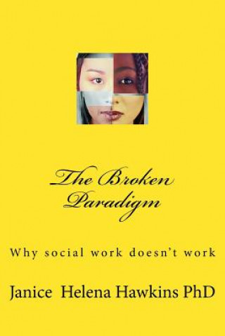 The Broken Paradigm: Why social work doesn't work