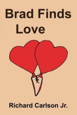 Brad Finds Love: A Young Love Story (Young Adult Romance)