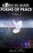 Born In War: Poems of Peace: Volume 2