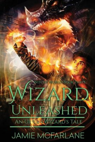 Wizard Unleashed: An Urban Wizard's Tale