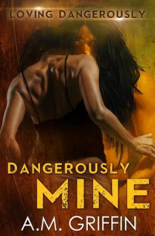 Dangerously Mine