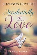 Accidentally In Love: Kam's Story