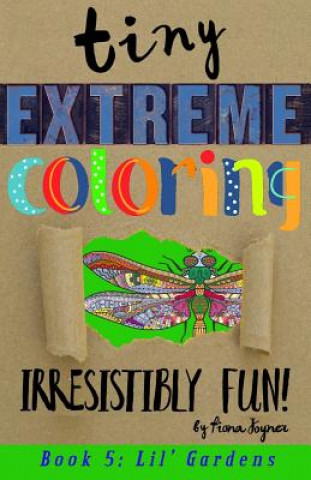 Tiny Extreme Coloring: Lil' Gardens