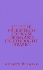 Let's Use Free Speech to Praise Deism and Freethought