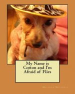 My Name is Cotton and I'm Afraid of Flies