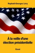 ? la veille d'une élection présidentielle