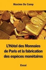 L'Hôtel des Monnaies de Paris et la fabrication des esp?ces monétaires