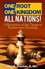 One Root, One Kingdom - All Nations!: A Refutation of The Charge of 