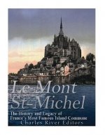 Le Mont Saint-Michel: The History and Legacy of France's Most Famous Island Commune