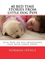 40 BED TIME STORES from little dog Pepe: Join Pepe on his adventures