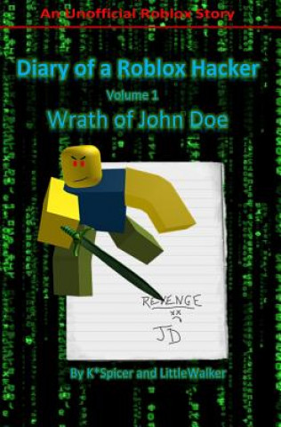 Diary Of A Roblox Hacker Wrath Of John Doe Libristo Pl - libristo pl diary of mike the roblox noob murder mystery 2 jailbreak Diary Of A Roblox Hacker Wrath Of John Doe Libristo Pl - diary of mike the roblox noob murder mystery 2 jailbreak